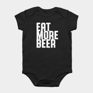 EAT MORE BEER SHIRT Baby Bodysuit